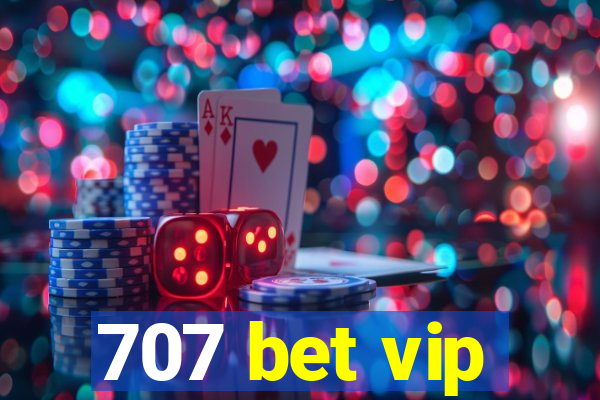 707 bet vip